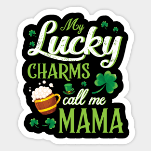 Saint Patrick Beer Shamrocks My Lucky Charms Call Me Mama Sticker